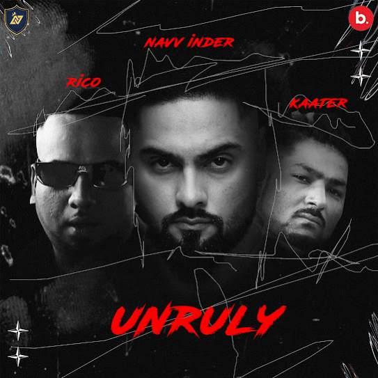 UNRULY Navv Inder Mp3 Song Download Djjohal